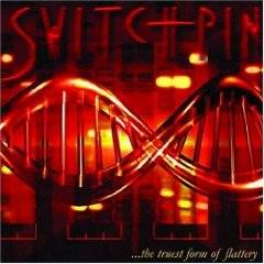 Switchpin : ...the Truest Form Of Flattery